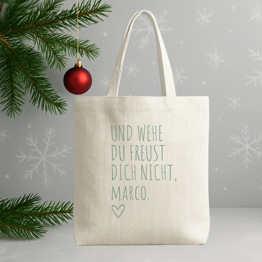 Personalisierte Weihnachtstasche "Und wehe du freust dich nicht..."