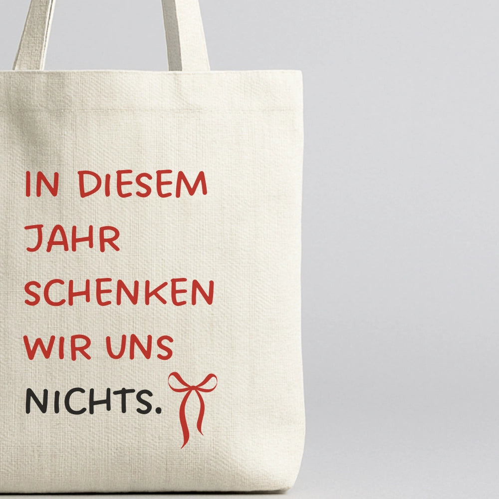 Weihnachtstasche "In diesem Jahr schenken wir uns nichts"