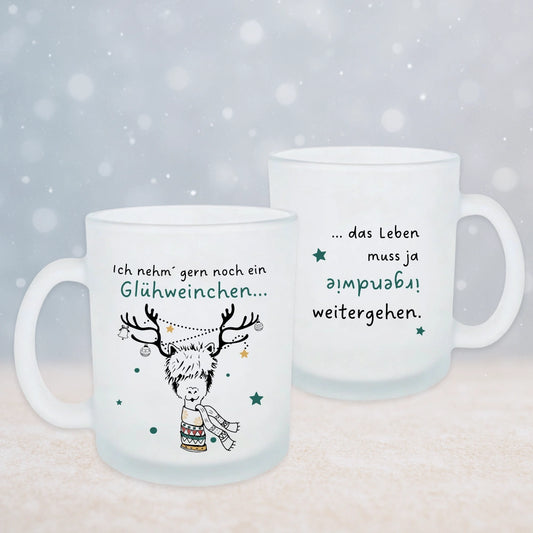 Glühweintasse "Ich nehm gern noch ein Glühweinchen, das Leben muss ja irgendwie weitergehen."